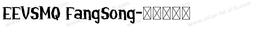 EEVSMQ FangSong字体转换